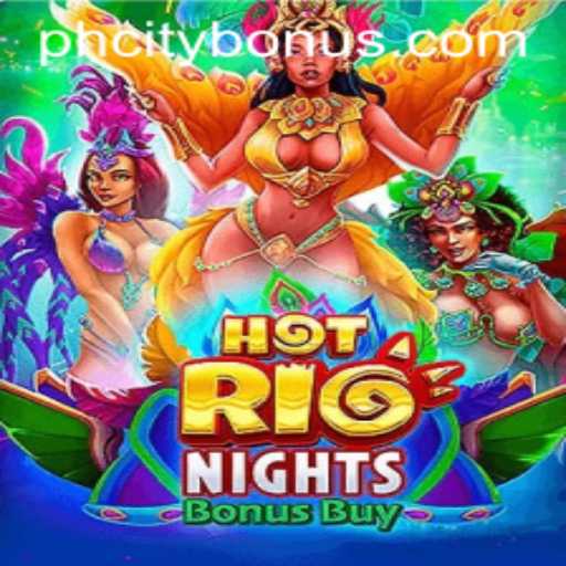 Unveiling HotRioNightsBonusBuy: A Thrilling Casino Game Experience Influenced by PHcity's Vibrant Culture